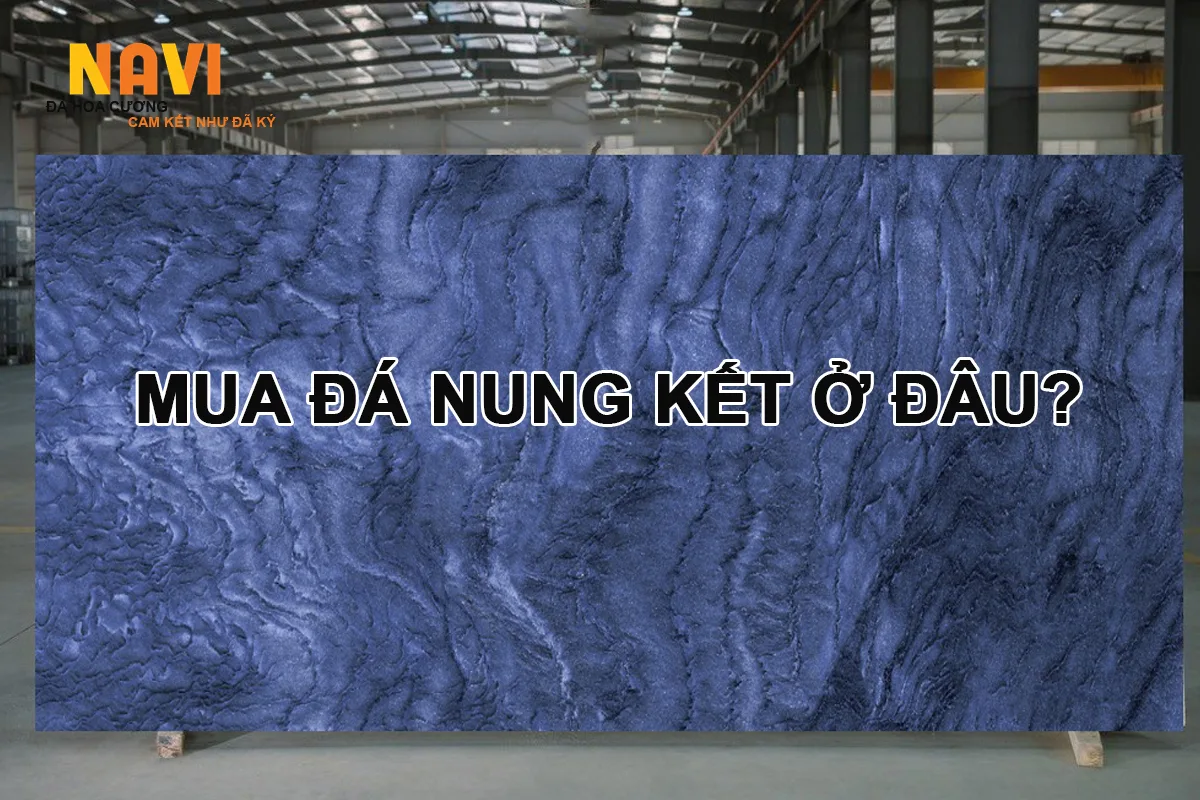 Mua Đá Hoa Cương Nung Kết Ở Đâu? – Chỉ Có Tại Đá Hoa Cương Navi Long An!